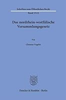 Das Nordrhein-westfalische Versammlungsgesetz (Schriften Zum Offentlichen Recht, 1522) 3428191293 Book Cover