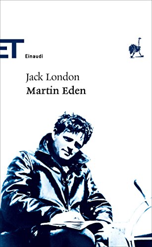 Martin Eden (Einaudi) (Einaudi tascabili. Classici Vol. 1460)