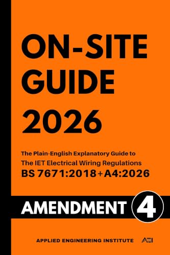 On-Site Guide 2026 : The Plain-English Explanatory Guide to The IET Wiring Regulations, 18th Edition BS 7671:2018+A4:2026 Amendment 4 image 2