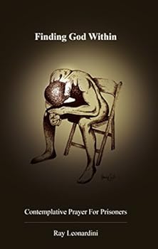 Paperback Finding God Within: Contemplative Prayer For Prisoners Book