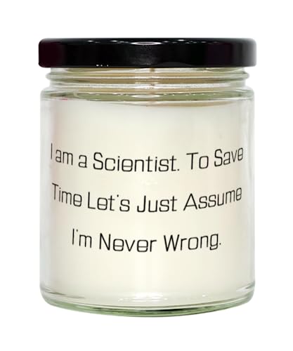 I am a Scientist. To Save Time Let's Just Assume I'm Never. Scent Candle, Scientist Present From Coworkers, Fun For Colleagues, Lab equipment, Scientific instruments, Microscopes, Telescopes,