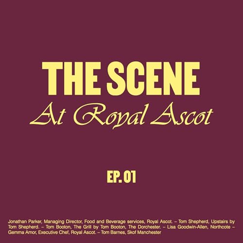 The Scene- The Theatre of Food with the chefs of Royal Ascot