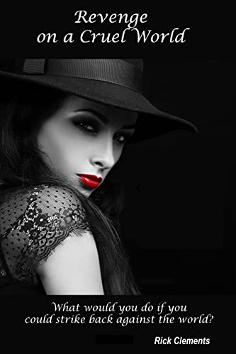 Revenge on a Cruel World by [Rick Clements]