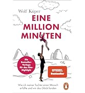 Eine Million Minuten: Wie ich meiner Tochter einen Wunsch erfüllte und wir das Glück fanden - Die...
