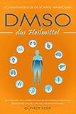literaturempfehlung heilpraktiker psychotherapie  DMSO das Heilmittel: Kompaktwissen für die richtige Anwendung, Behandlung und Unterstützung bei Schmerzen, Infektionen, Bindegewebe und bei chronischer Erkrankungen.