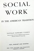 Social work in the American tradition: Field, body of knowledge, process, method, and point of view B0007DEROA Book Cover