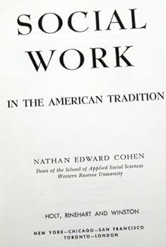 Hardcover Social work in the American tradition: Field, body of knowledge, process, method, and point of view Book