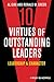 10 Virtues of Outstanding Leaders: Leadership and Character