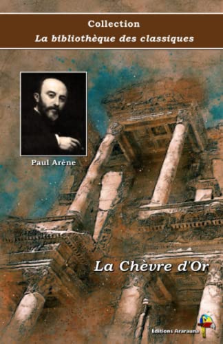 La Chèvre d'Or - Paul Arène - Collection La bibliothèque des classiques - Éditions Ararauna: Texte intégral
