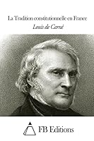 La Tradition Constitutionnelle En France 1505454832 Book Cover