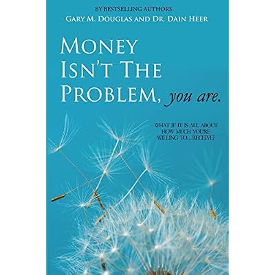 Money Isn't the Problem, You Are