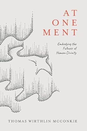 Book cover At One Ment: Embodying the Fullness of Human-Divinity