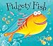 Fidgety Fish