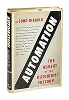 Automation: The Advent of the Automatic Factory B000WVU6LU Book Cover