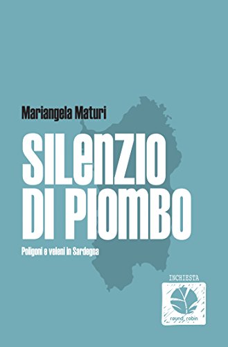 Silenzio di Piombo. Poligoni e veleni in Sardegna
