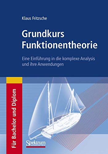 Grundkurs Funktionentheorie: Eine Einfuhrung in