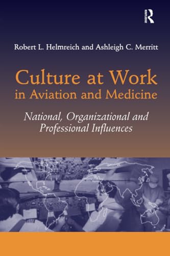 Culture at Work in Aviation and Medicine (National, Organizational and Professional Influences)