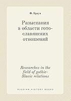 Researches in the field of gothic-Slavic relations 5519381291 Book Cover