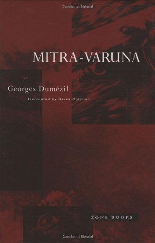 Buy Mitra-Varuna: An Essay on Two Indo-European Representations of Sovereignty (Zone Books) — BookShops.in