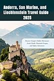 Andorra, San Marino and Liechtenstein Travel Guide 2025: Discover Europe's Hidden Microstates - Scenic Roads, Mountain Escapes, and Alpine Adventures (English Edition) - Charles S. Delph 