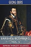  Barbara Blomberg, Vol. 5 (Esprios Classics): Translated by Mary J. Safford