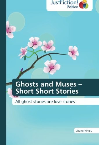 Ghosts and Muses – Short Short Stories