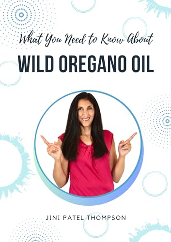 What You Need to Know About Wild Oregano Oil