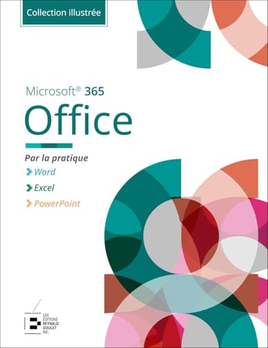 livre Office Microsoft 365 - Collection Illustrée Couleur: Par la pratique