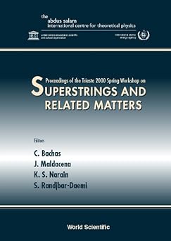 Superstrings & Related Matters: Proceedings of the Trieste 2000 Spring Workshop, Ictp, Trieste, Italy, 27 March - 4 April 2000-Wow! eBook