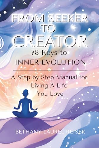 78 Keys to INNER EVOLUTION: From Seeker to Creator: A