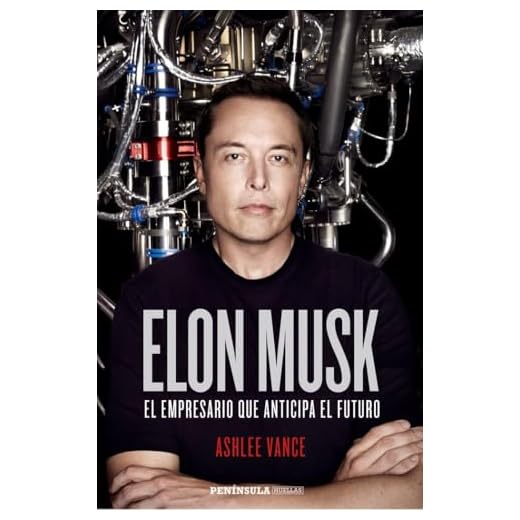 Elon Musk: El empresario que anticipa el futuro (BIOGRAFÍA Y MEMORIAS)