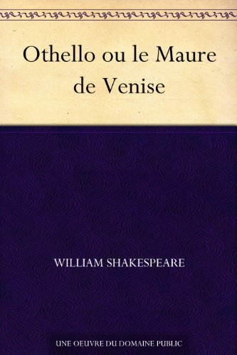 Othello ou le Maure de Venise (French Edition) eBook Shakespeare
