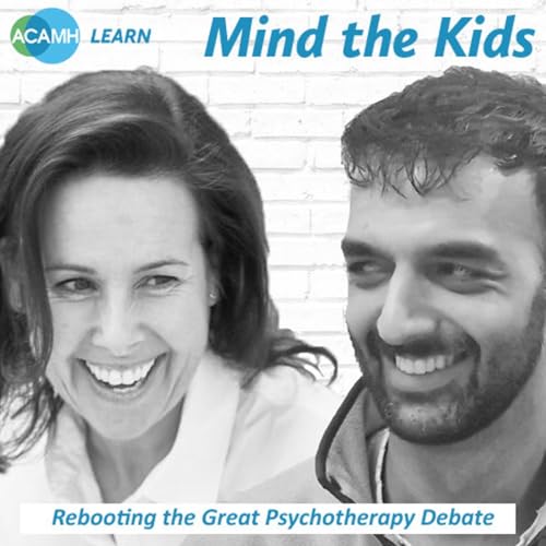 S4 Ep1: Mind the Kids - Rebooting the Great Psychotherapy Debate