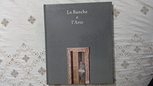  Le banche e l\'arte. Ediz. illustrata