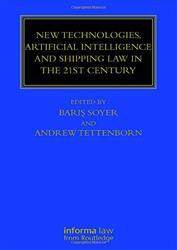 New Technologies, Artificial Intelligence and Shipping Law in the 21st Century