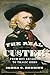 The Real Custer: From Boy General to Tragic Hero