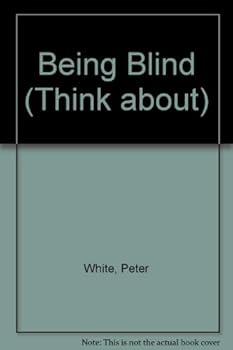 Hardcover Being Blind (Think About Series) Book
