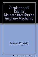 Airplane and Engine Maintenance for the Airplane Mechanic B000NMJH40 Book Cover