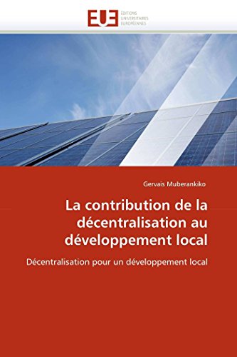 La contribution de la décentralisation au développement local: Décentralisation pour un développement local (Omn.Univ.Europ.) (French Edition)