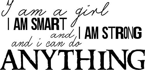 I am a Girl, I am Strong, I am Smart, I can do