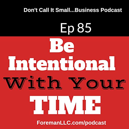 Ep 85 Be Intentional With Your Time Podcast Por  arte de portada