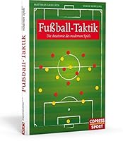 Fußball-Taktik: Die Anatomie des modernen Spiels 3767910977 Book Cover