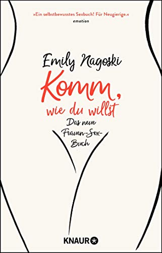 Komm, wie du willst: Das neue Frauen-Sex-Buch Komm, wie du willst: Das neue Frauen-Sex-Buch