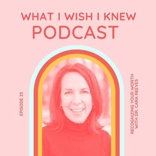 Recognizing Your Worth with Dr. Cara Reeves