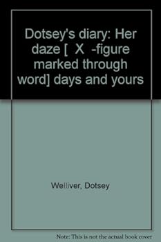 Paperback Dotsey's diary: Her daze ["X"-figure marked through word] days and yours Book