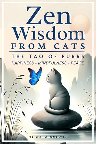Zen Wisdom from Cats : The Tao of Purrs