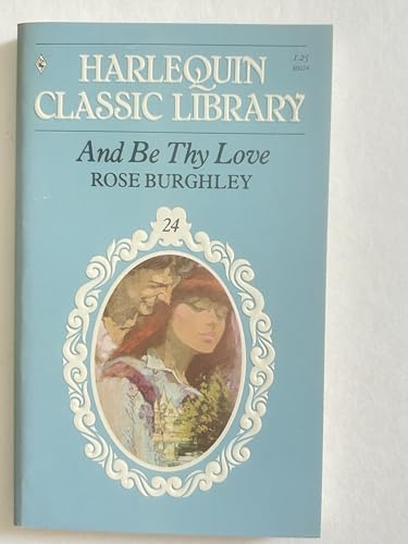 AND BE THY LOVE, Harlequin Classic Library #24 037380024X Book Cover