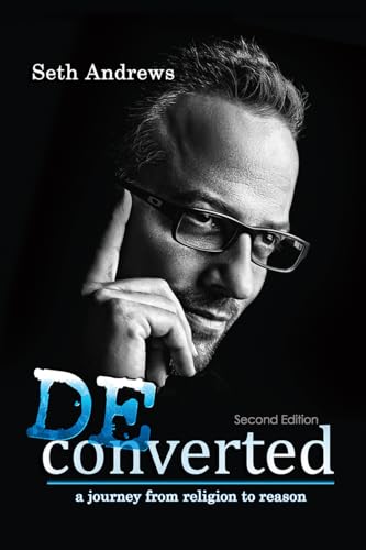 Deconverted: A Journey from Religion to Reason