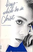 Ways Which Be In Christ 0891374493 Book Cover