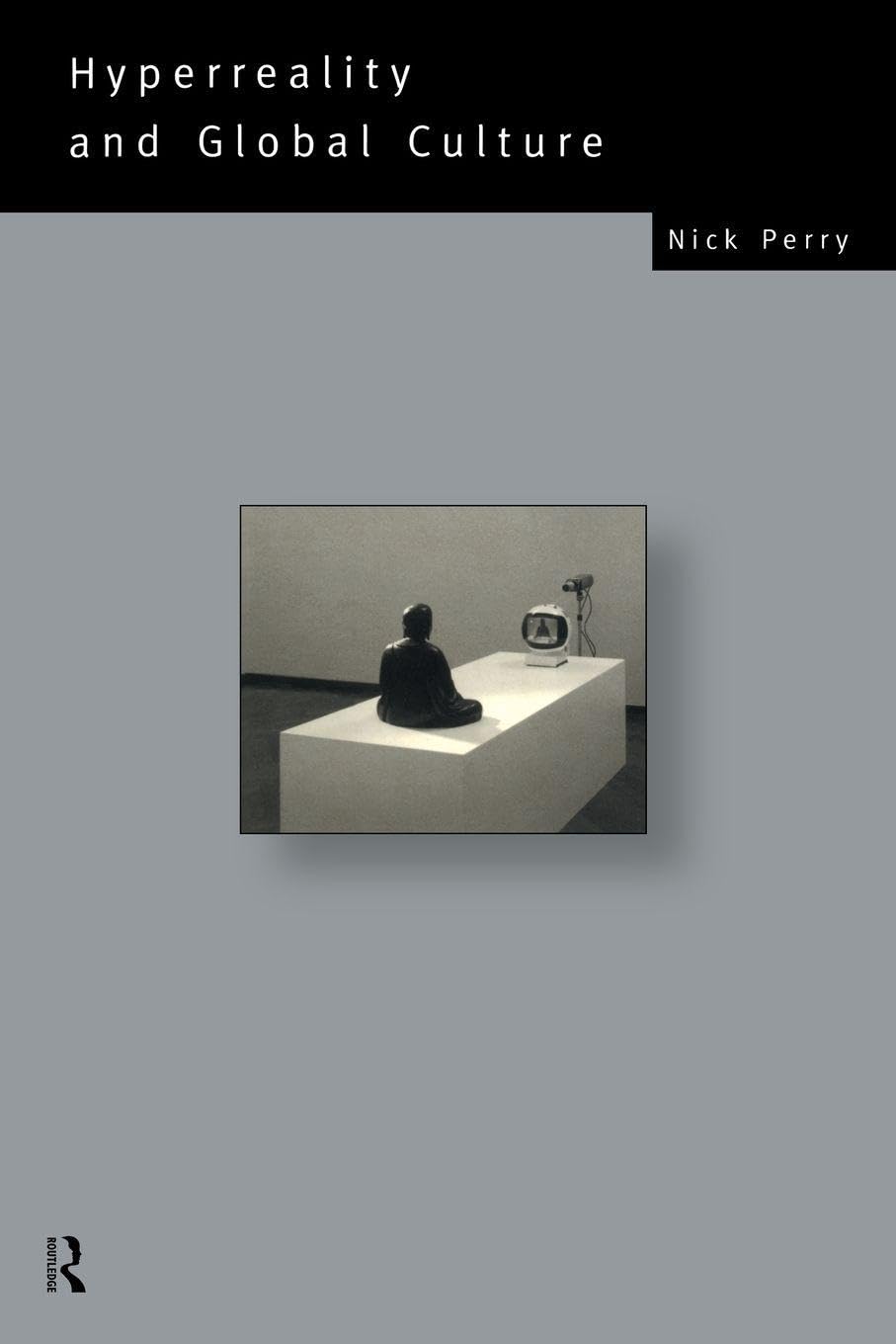 Hyperreality and Global Culture (Social Futures)